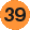 39