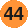 44