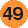 49